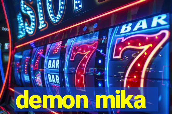 demon mika
